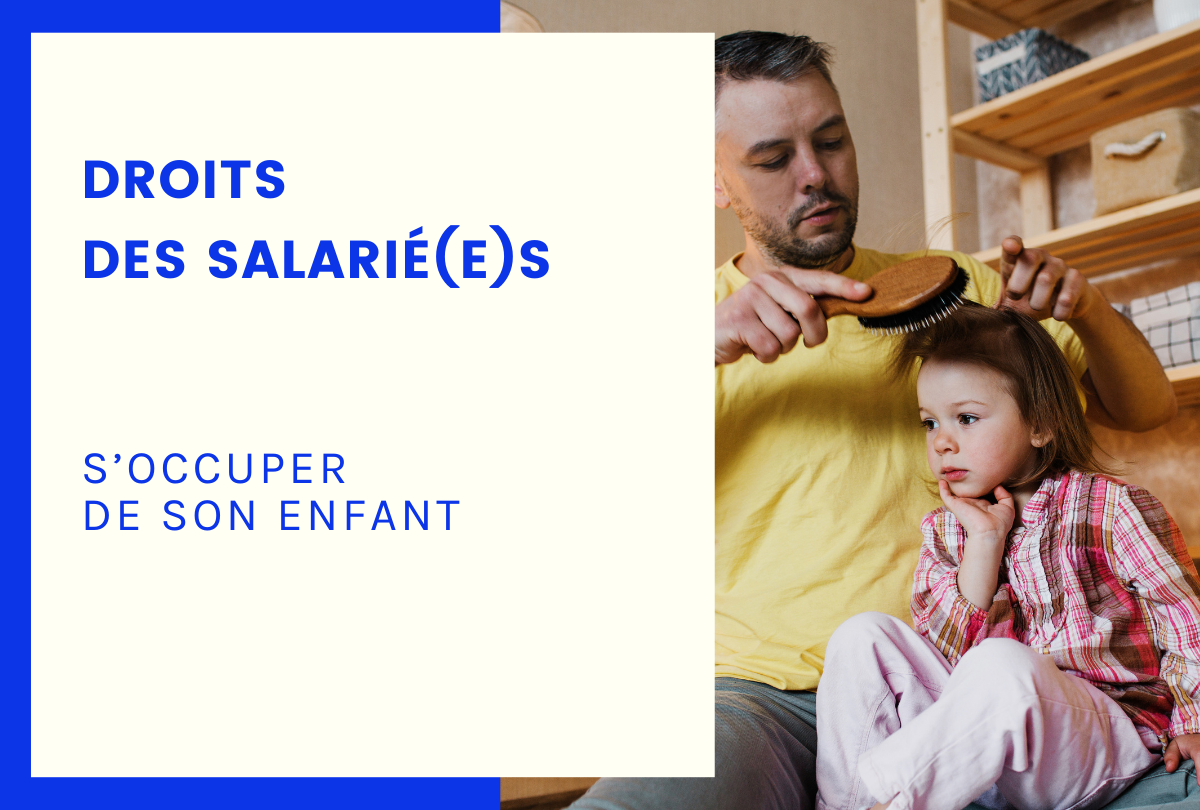 Droits des salarié(e)s : s'occuper de son enfant
