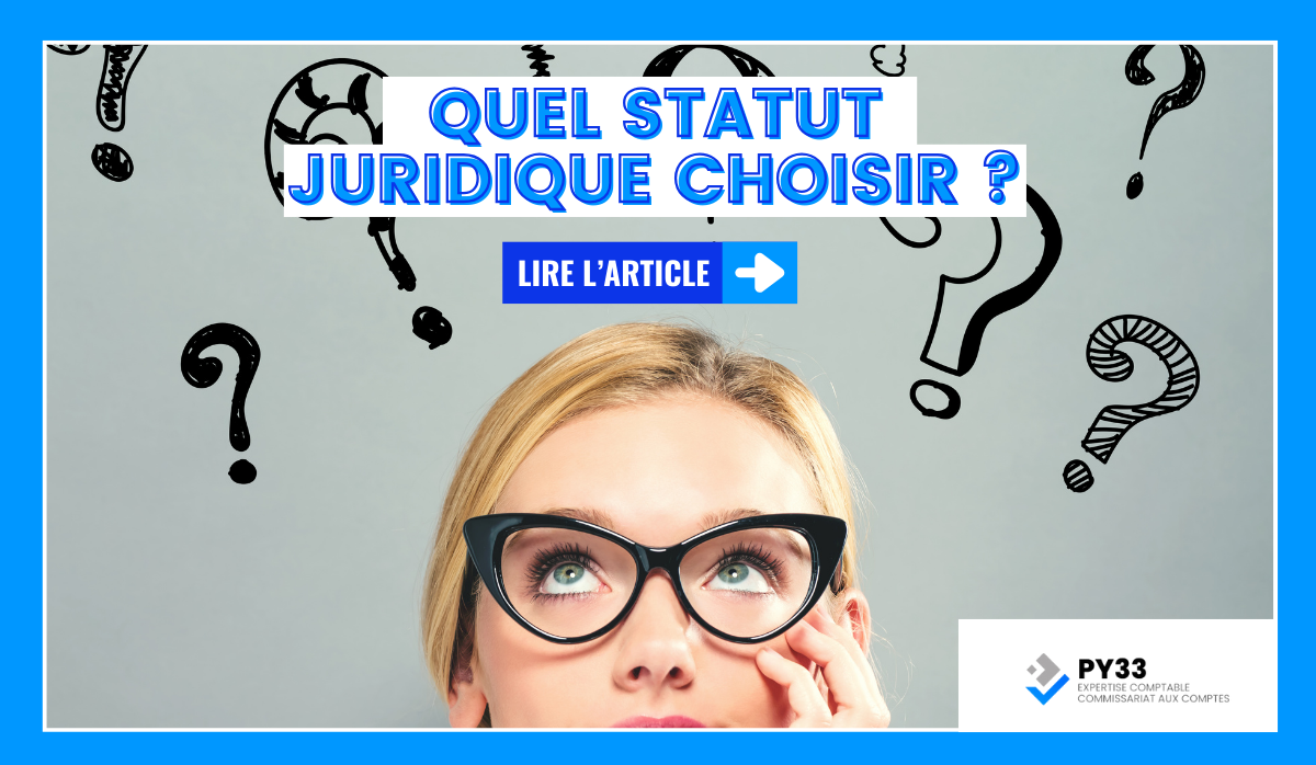 Quel statut juridique choisir ?