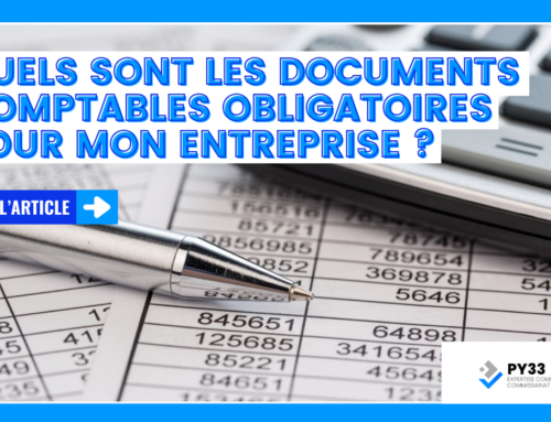 Quels sont les documents comptables obligatoires pour mon entreprise ?