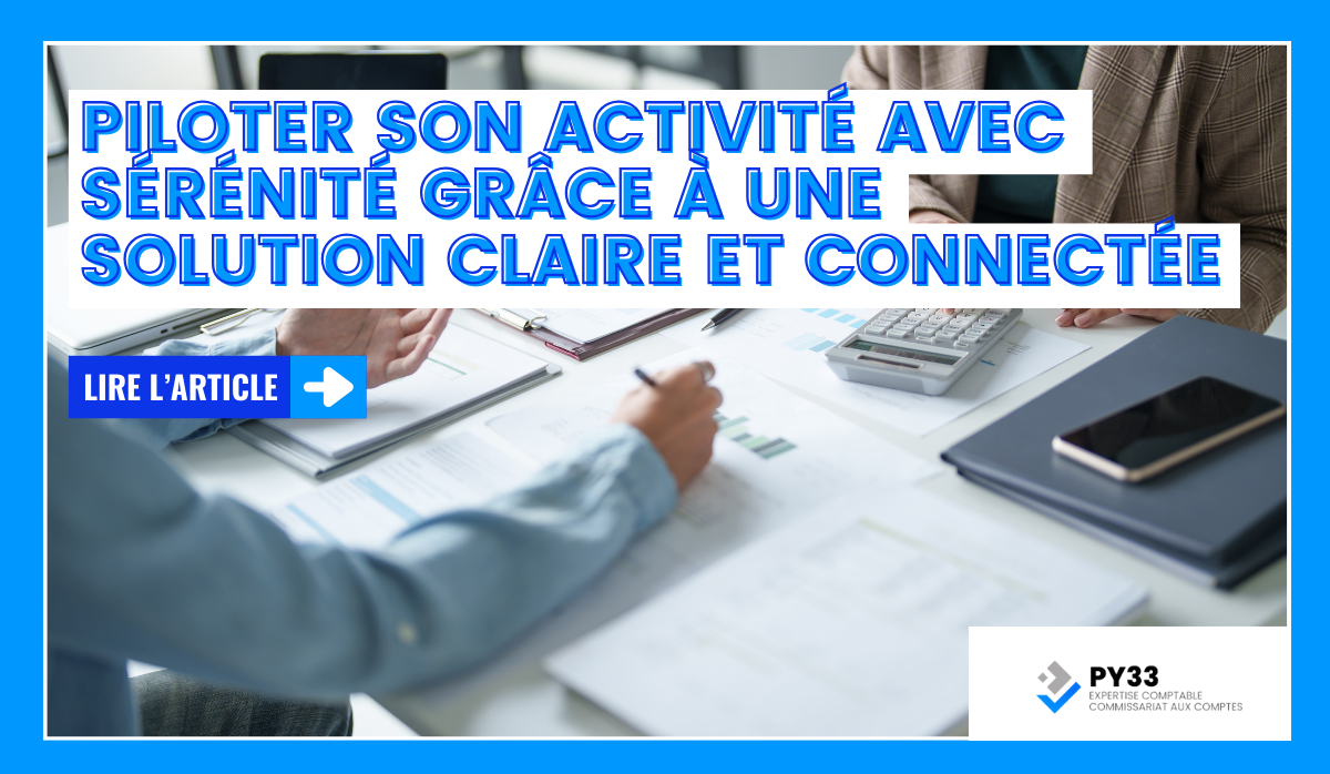Piloter son activité avec sérénité grâce à une solution claire et connectée