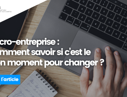 Micro-entreprise : comment savoir si c’est le bon moment pour changer ?