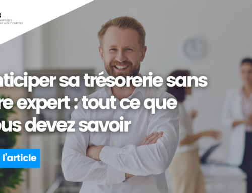 Anticiper sa trésorerie sans être expert : tout ce que vous devez savoir