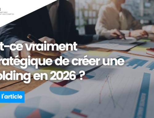 Est-ce vraiment stratégique de créer une holding en 2026 ?