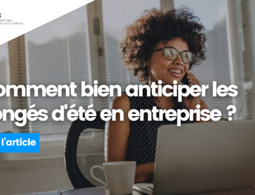 Comment bien anticiper les congés d&rsquo;été en entreprise ?